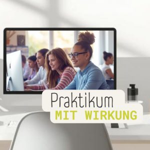 Praktikum mit Wirkung